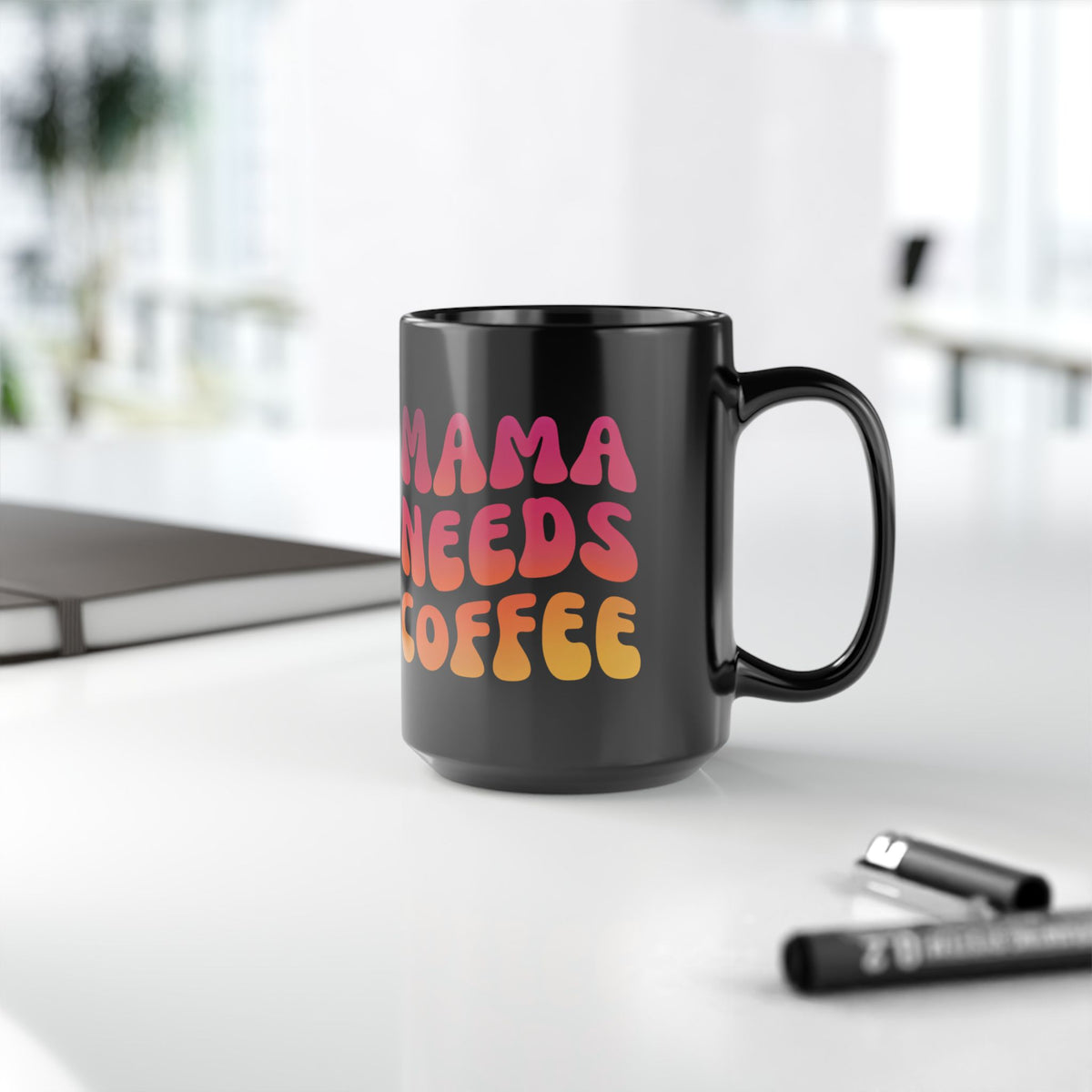 Mama Needs Coffee Black Mug