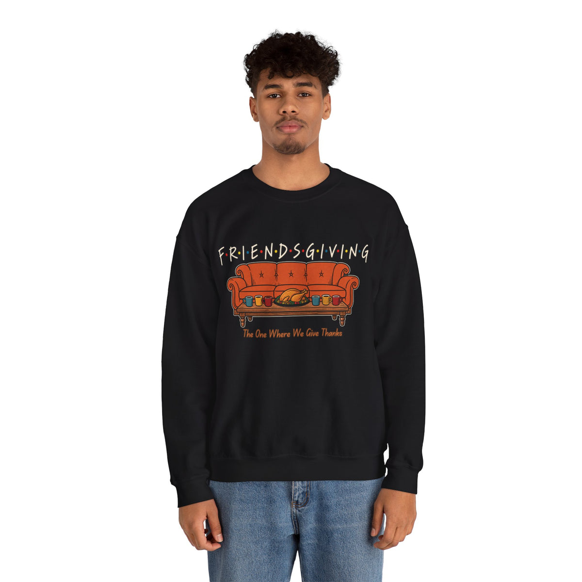 Friendsgiving: The One Where We Give Thanks Crewneck Sweatshirt Printify