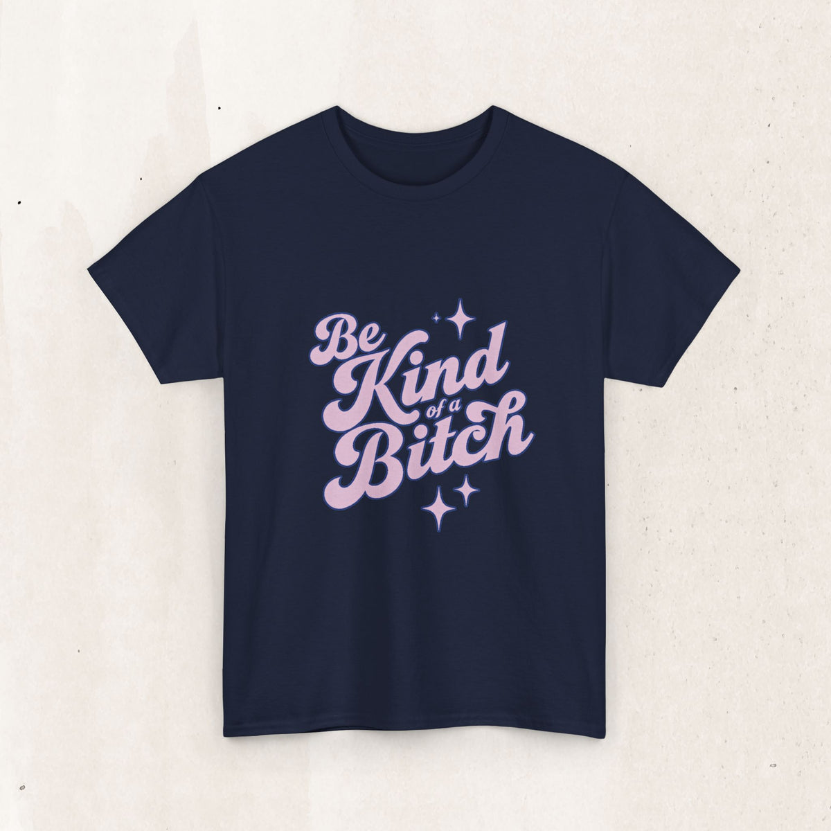Be Kind (Of A B*tch) Graphic Tee