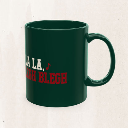 Fa La La La La Blegh Blegh Blegh BleghChristmas Mug