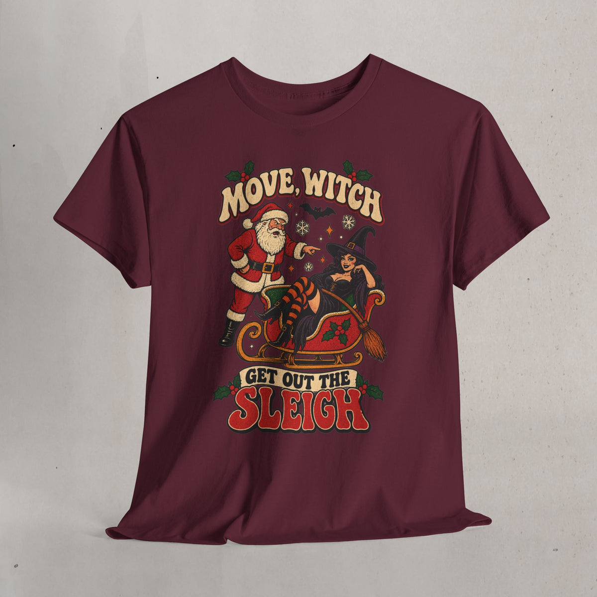 Move, Witch! Get Out the Sleigh Christmas Tee