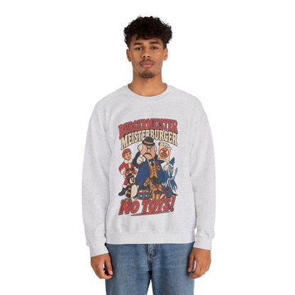 Meisterburger 'No Toys!' Crewneck Sweatshirt