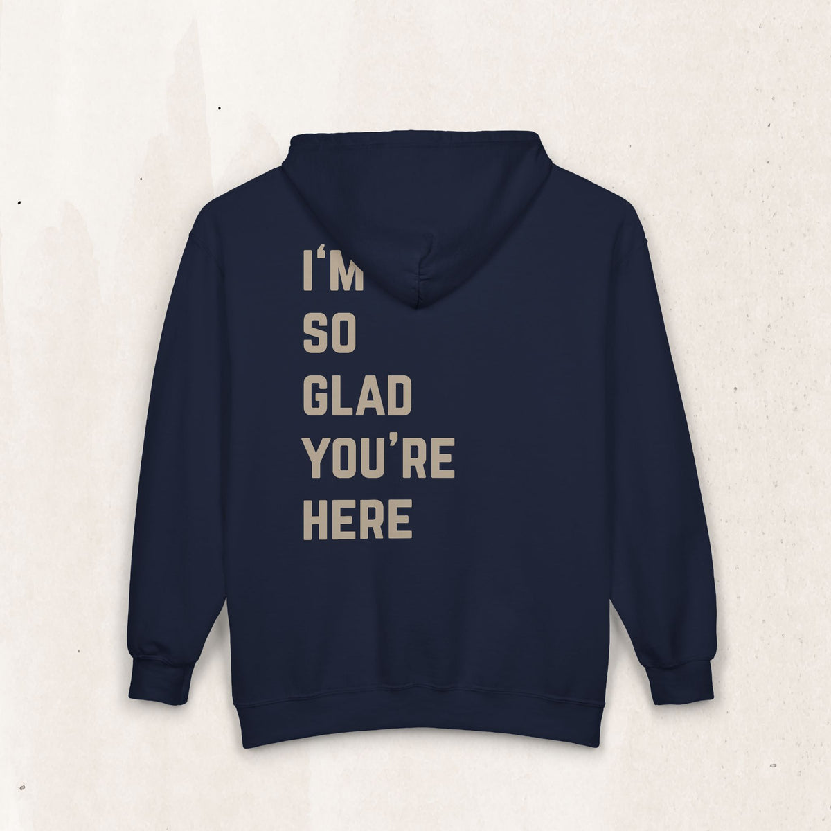 I'm So Glad You're Here Zip Up Hoodie | Suicide Awareness Back Print