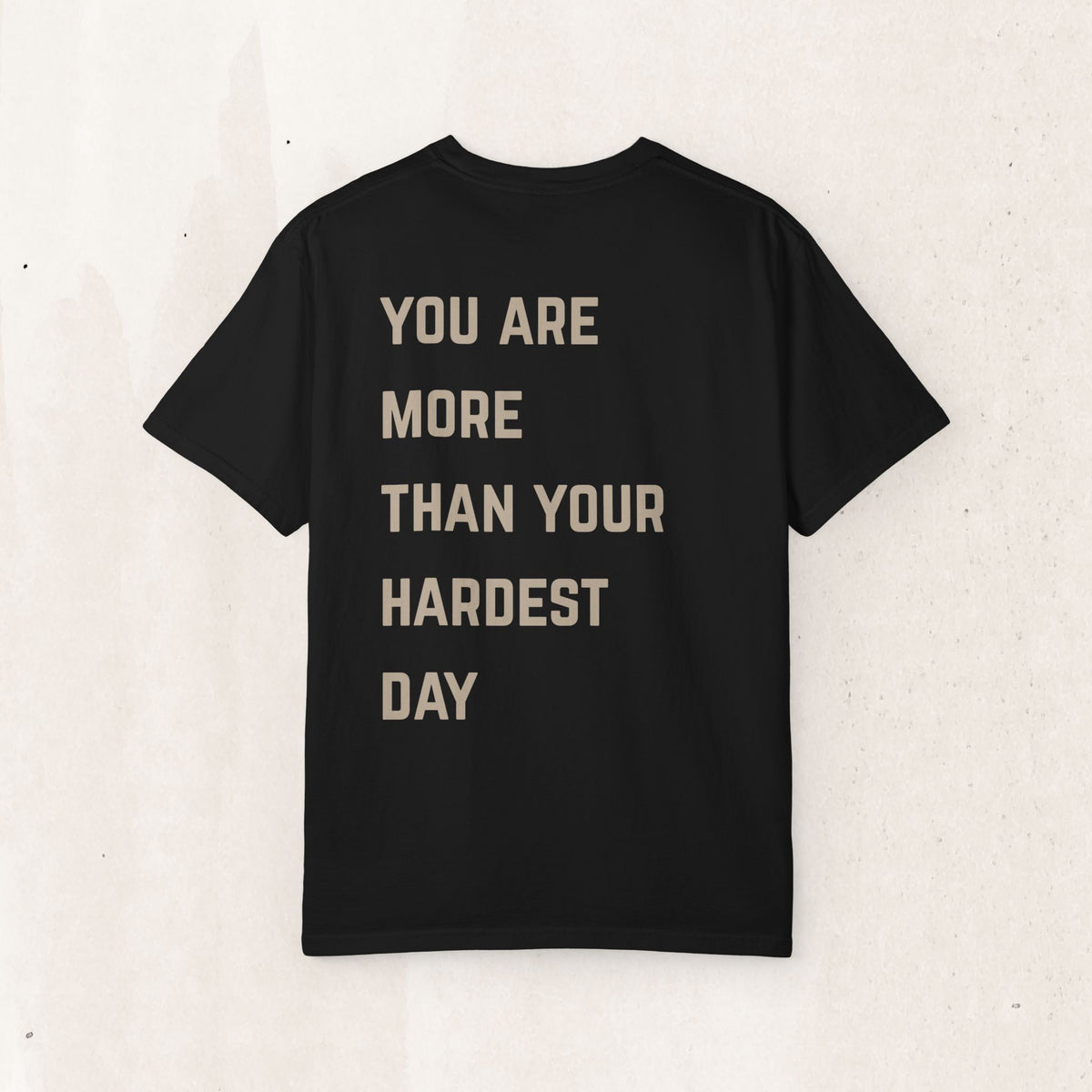 You Are More Than Your Hardest Day T-Shirt | Suicide Awareness Back Print Tee