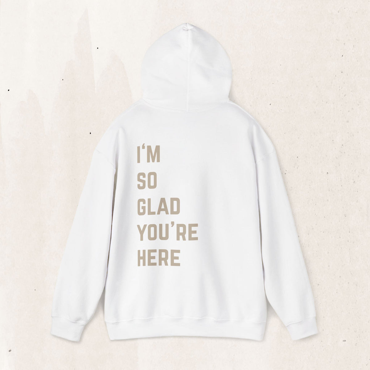 I'm So Glad You're Here Hoodie | Suicide Awareness Back Print Pullover