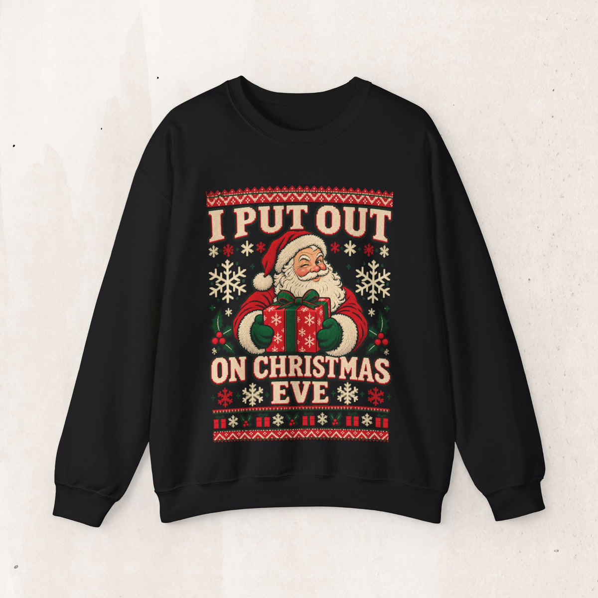 I Put Out on Christmas Eve Santa Ugly Christmas Sweatshirt – Black