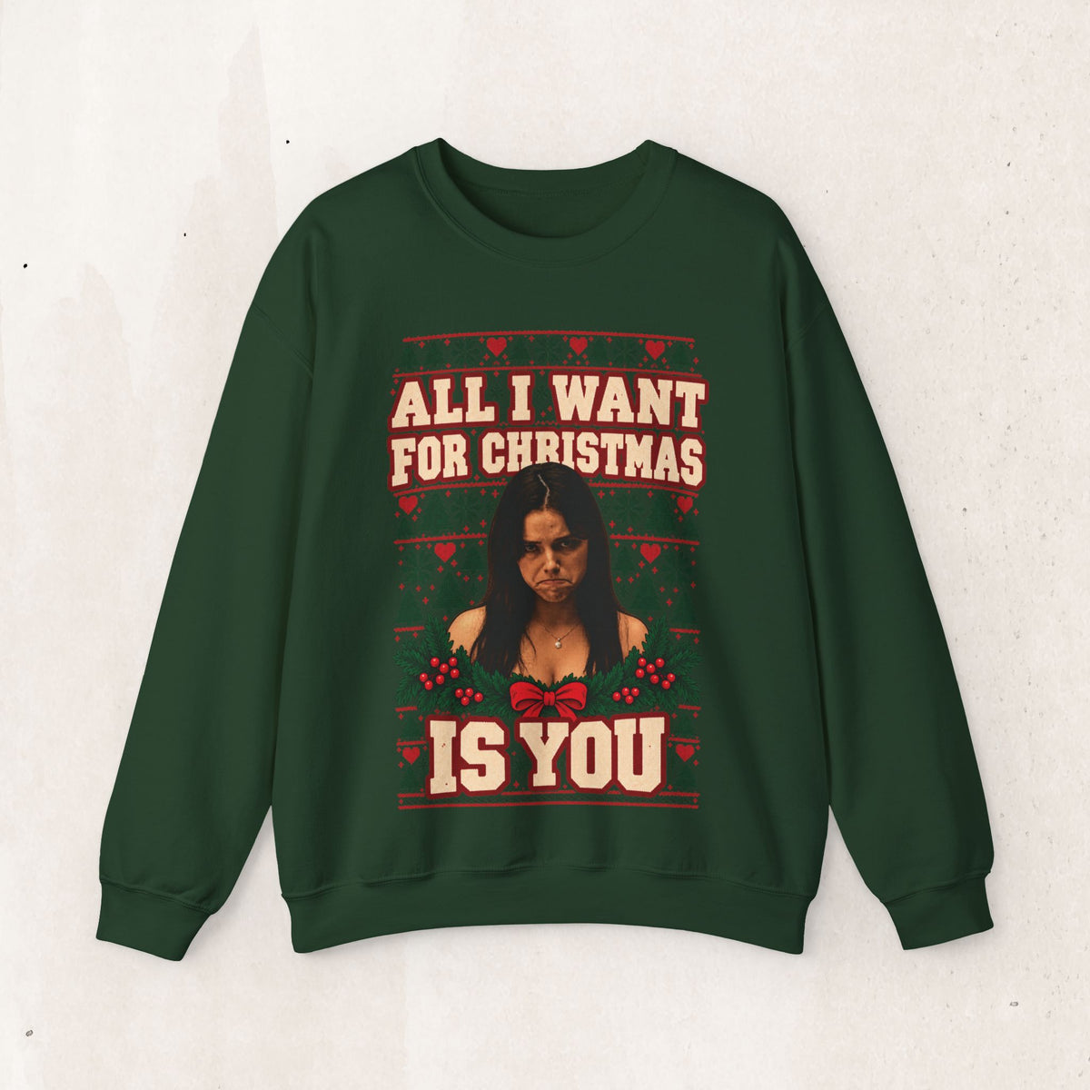 All I Want for Christmas Is You 'Obsession' Sweatshirt – Forest Green