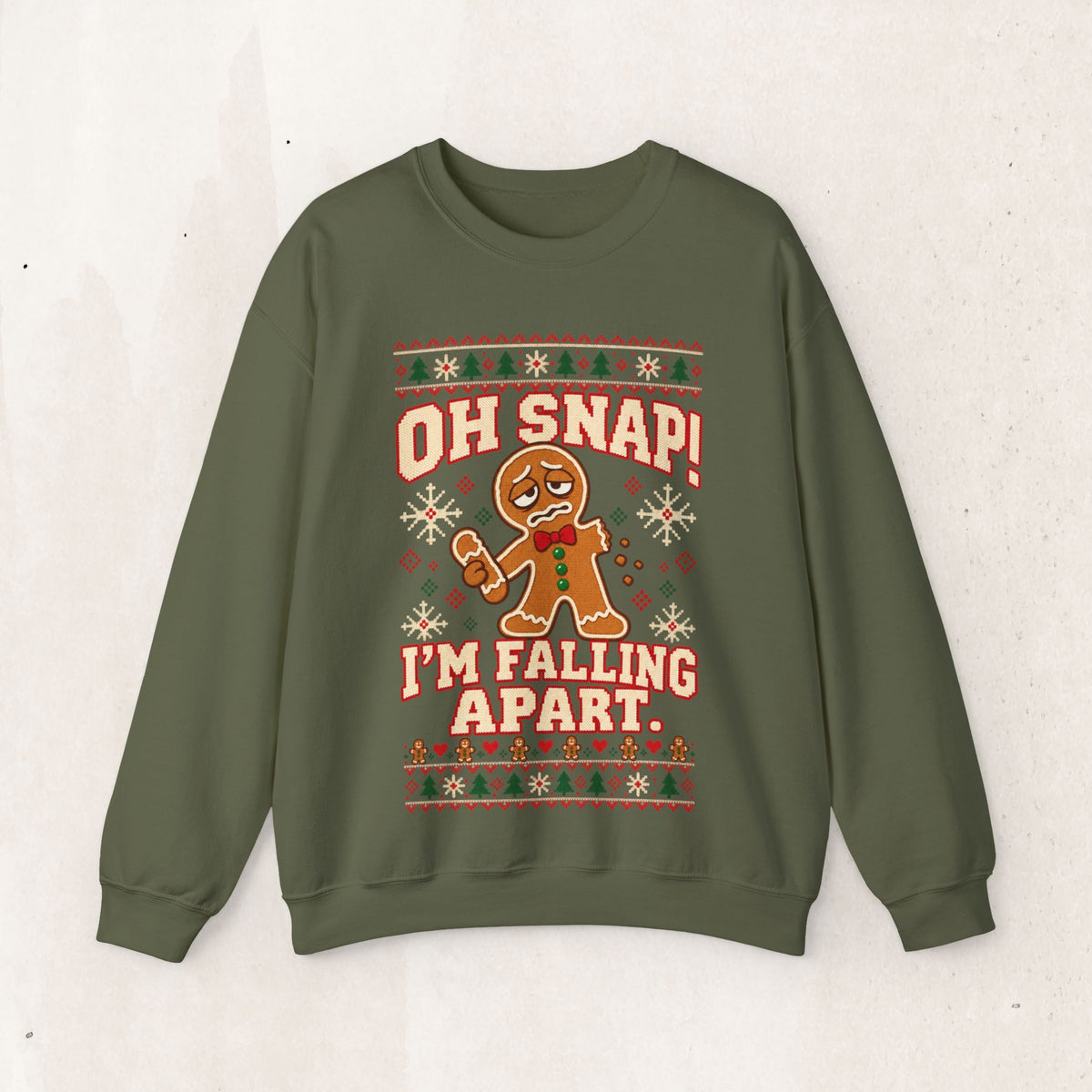 Oh Snap I'm Falling Apart Gingerbread Christmas Sweatshirt – Military Green
