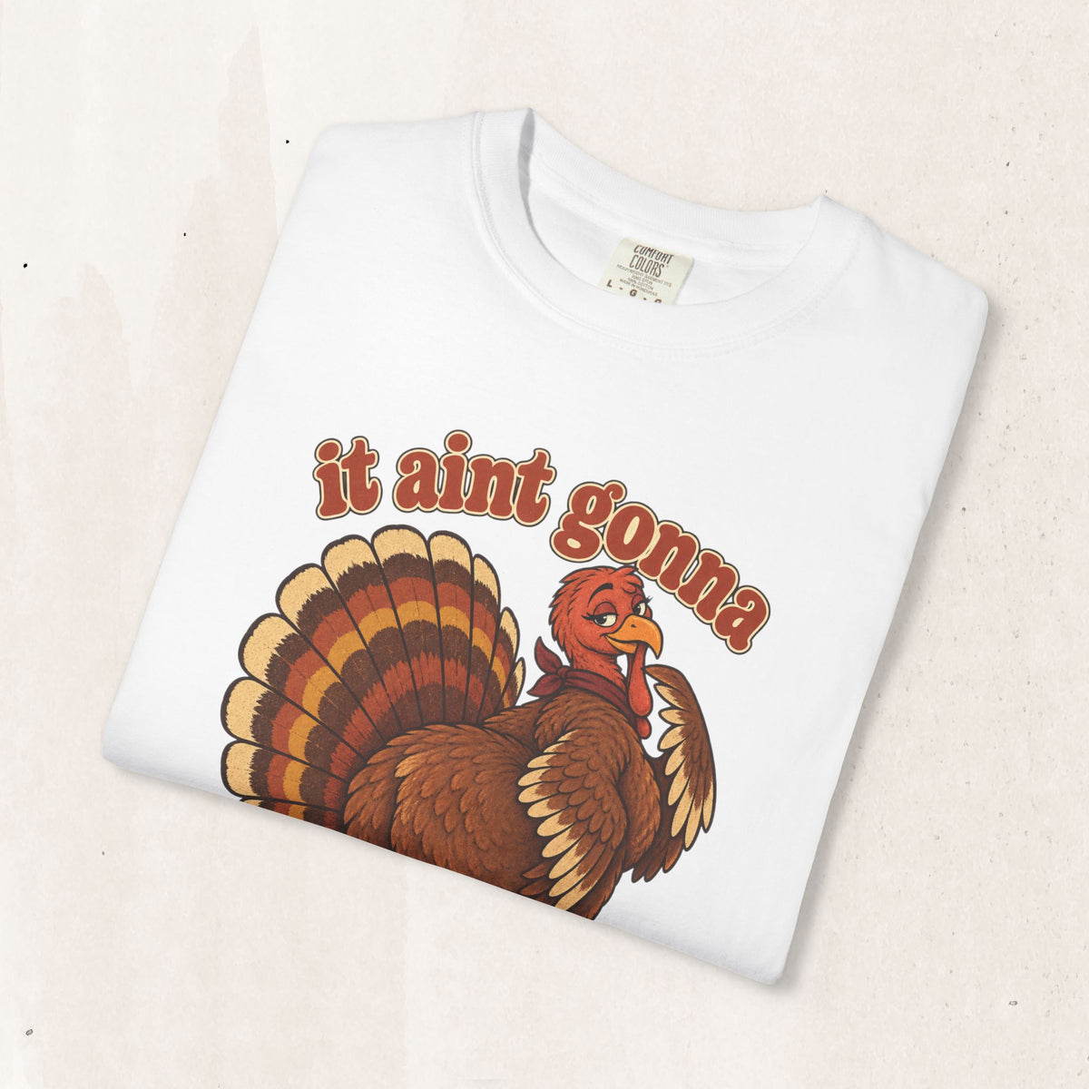Thanksgiving Turkey "It Ain’t Gonna Stuff Itself" Tee