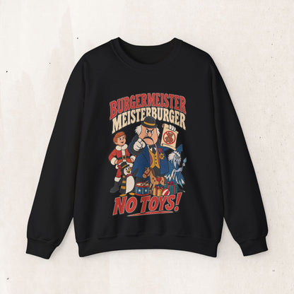 Meisterburger 'No Toys!' Crewneck Sweatshirt