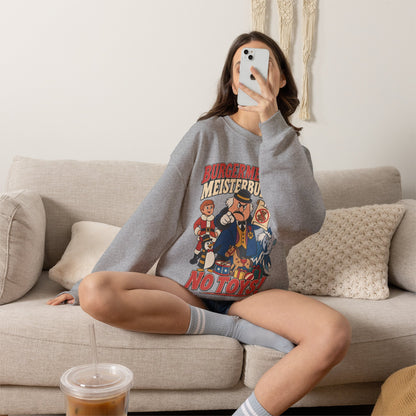 Meisterburger 'No Toys!' Crewneck Sweatshirt