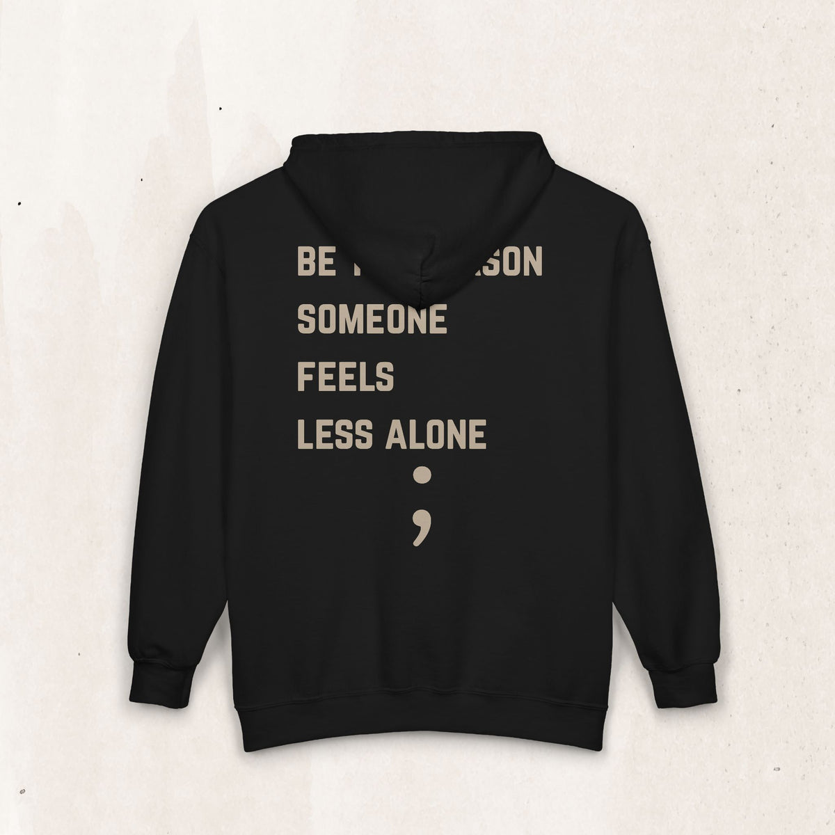 Be the Reason Someone Feels Less Alone Zip Up Hoodie | Suicide Awareness Back Print