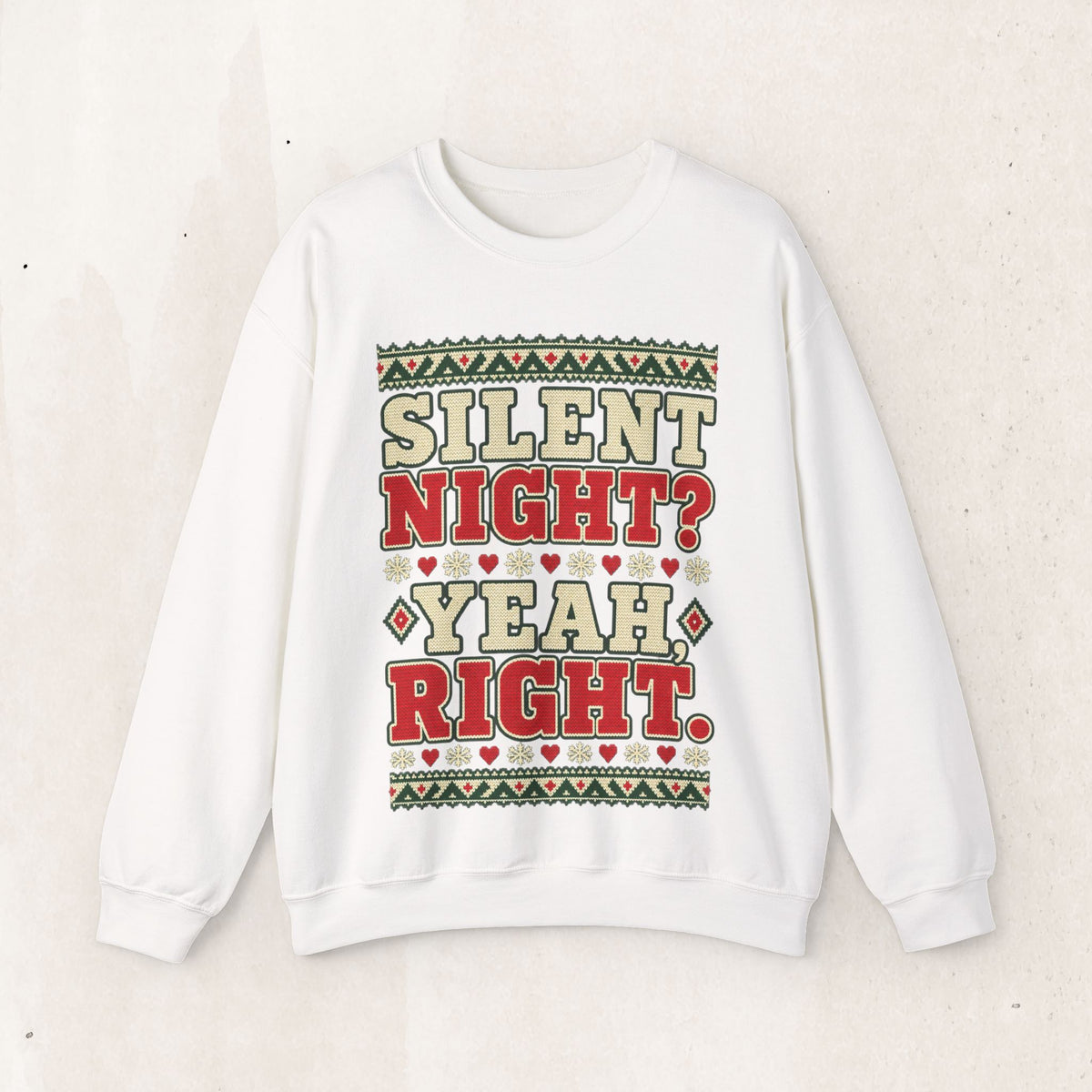 Silent Night? Yeah Right Christmas Crewneck Sweatshirt – White