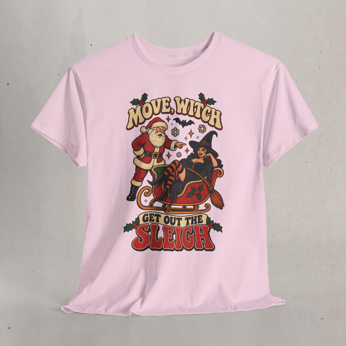 Move, Witch! Get Out the Sleigh Christmas Tee
