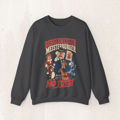 Meisterburger 'No Toys!' Crewneck Sweatshirt