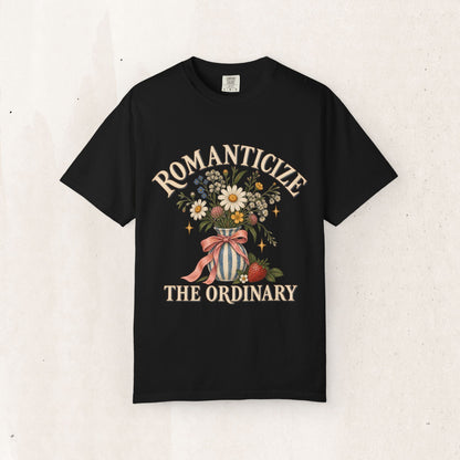Romanticize the Ordinary Tee