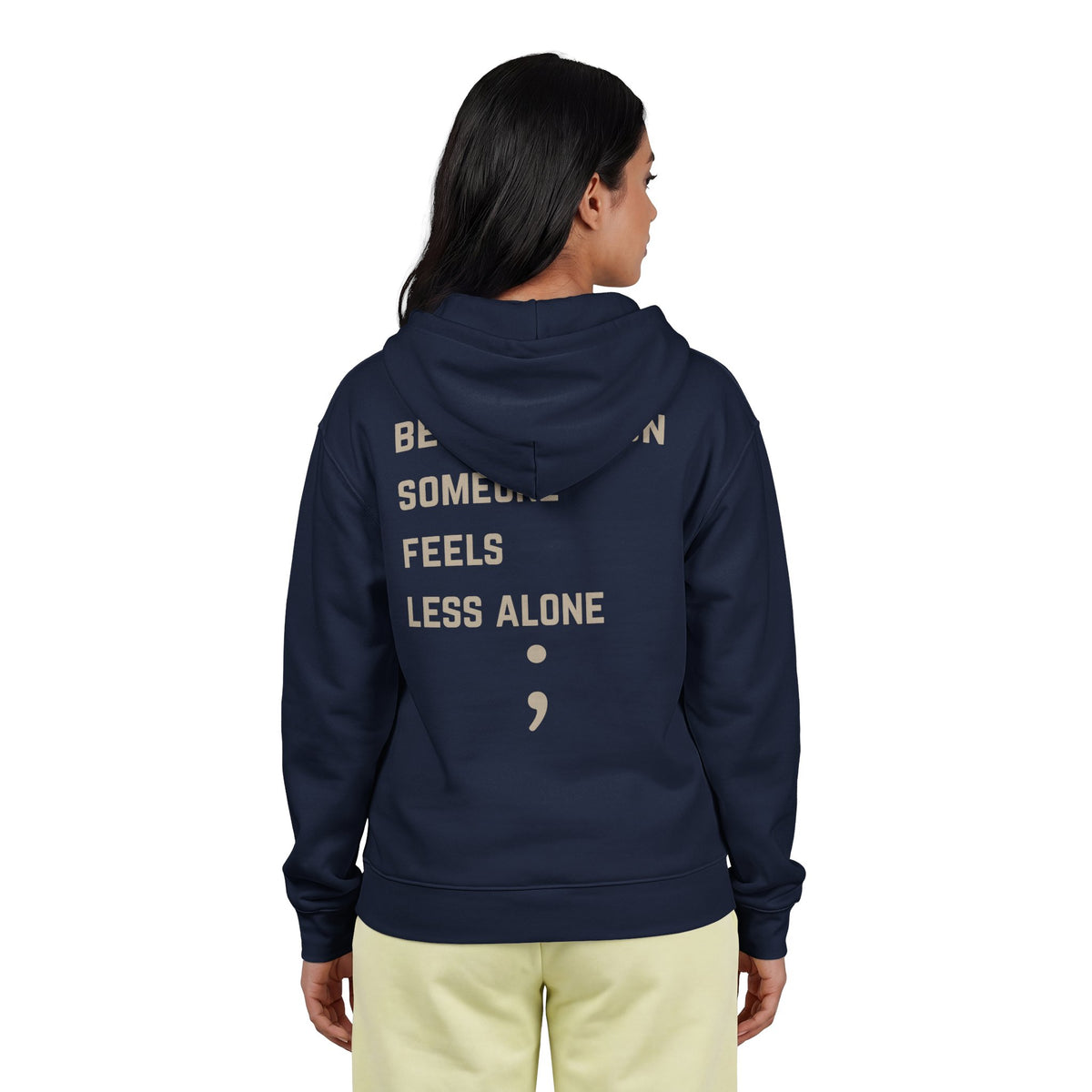 Be the Reason Someone Feels Less Alone Zip Up Hoodie | Suicide Awareness Back Print