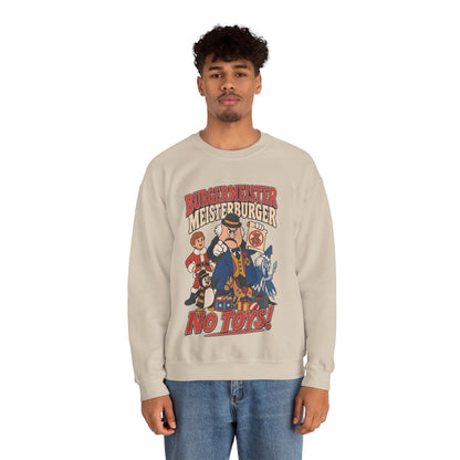 Meisterburger 'No Toys!' Crewneck Sweatshirt