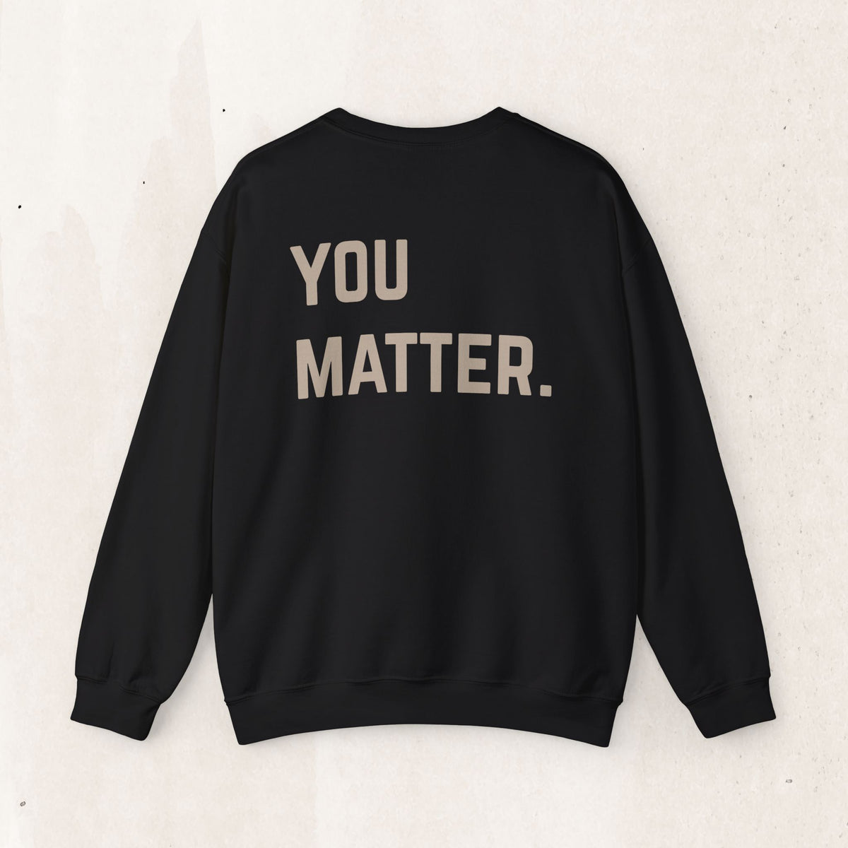 You Matter. Crewneck Sweatshirt | Suicide Awareness Back Print