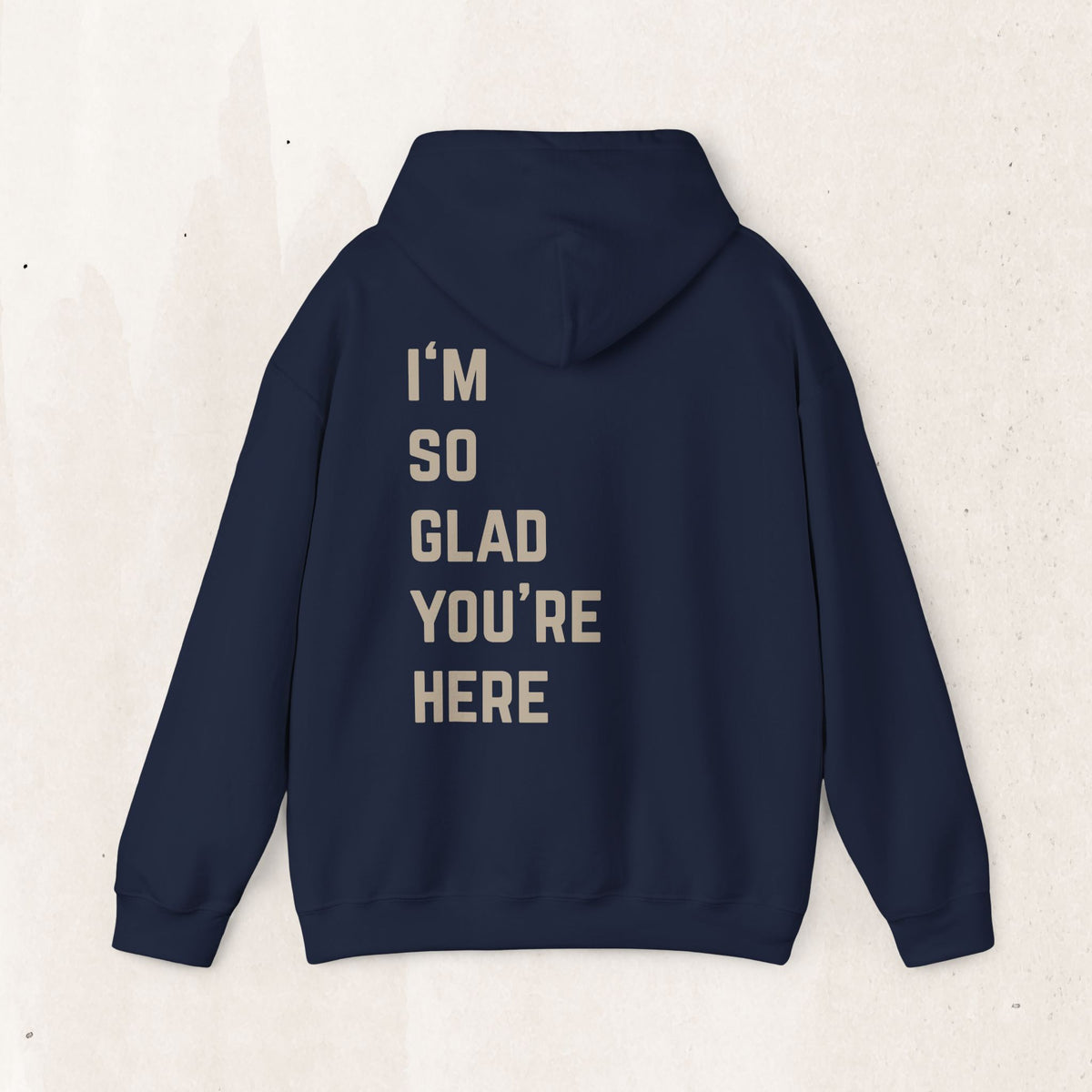 I'm So Glad You're Here Hoodie | Suicide Awareness Back Print Pullover