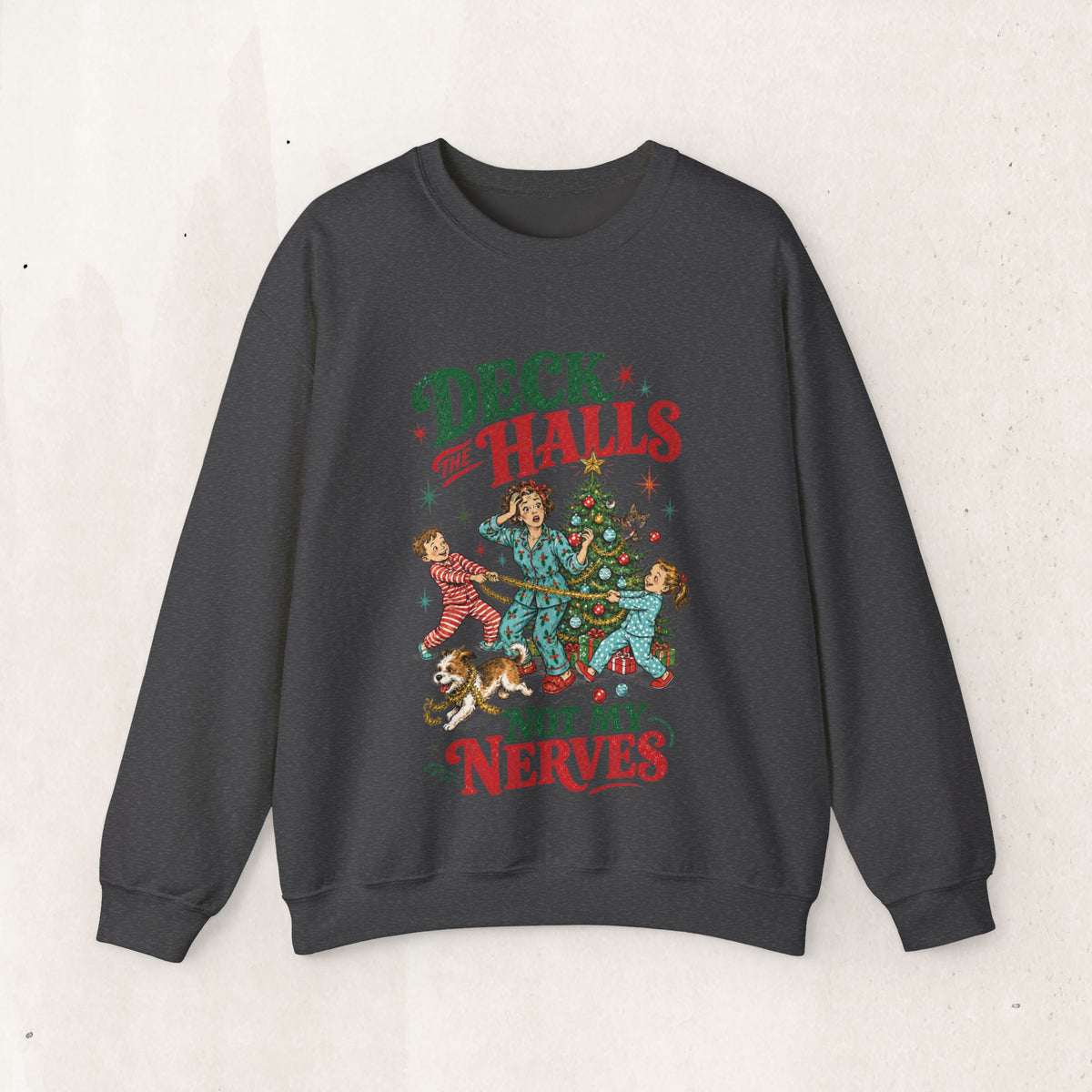 Christmas "Deck the Halls Not My Nerves" Crewneck Sweatshirt