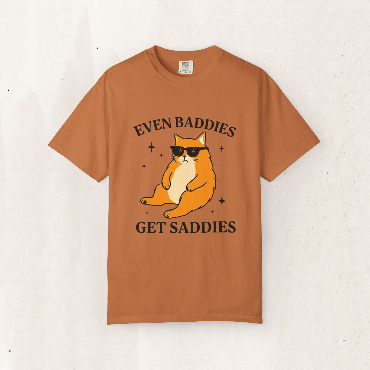 Even Baddies Get Saddies Cat Tee