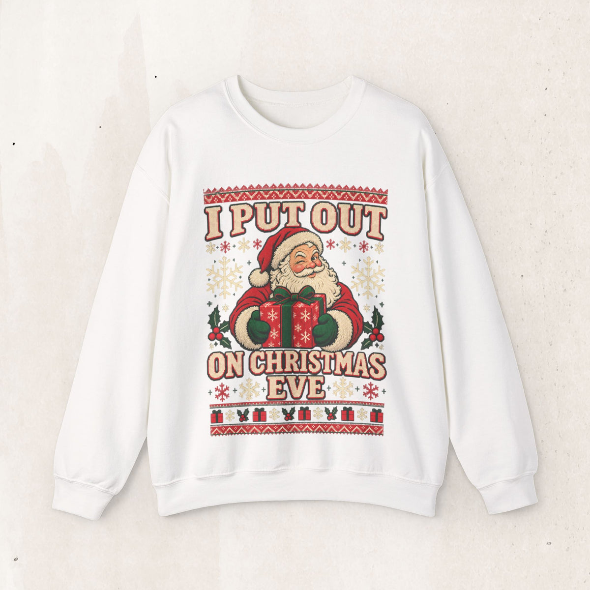 I Put Out on Christmas Eve Santa Ugly Christmas Sweatshirt – White