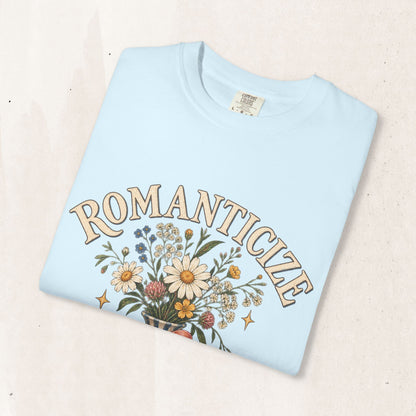 Romanticize the Ordinary Tee