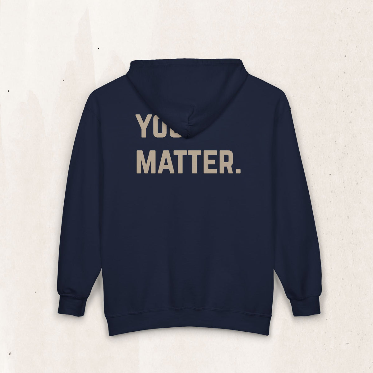 You Matter. Zip Up Hoodie | Suicide Awareness Back Print