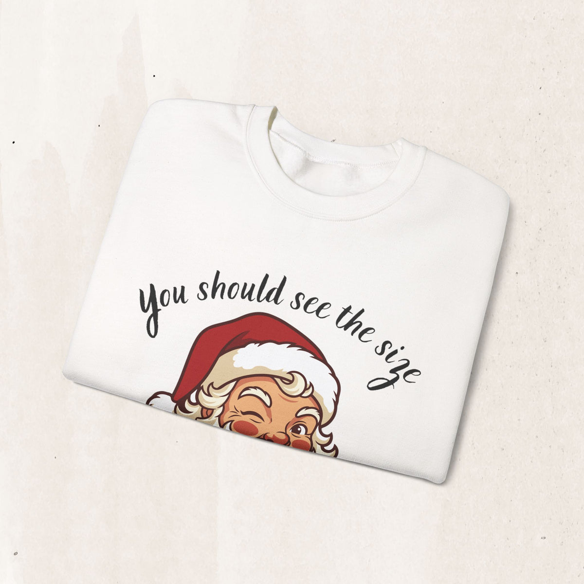 Santa Claus 'You Should See the Size of My Sack' Sweatshirt Printify