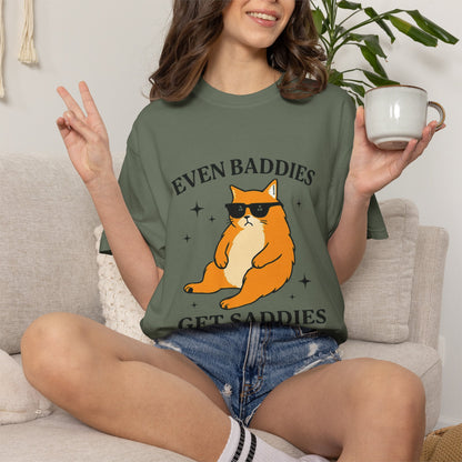 Even Baddies Get Saddies Cat Tee