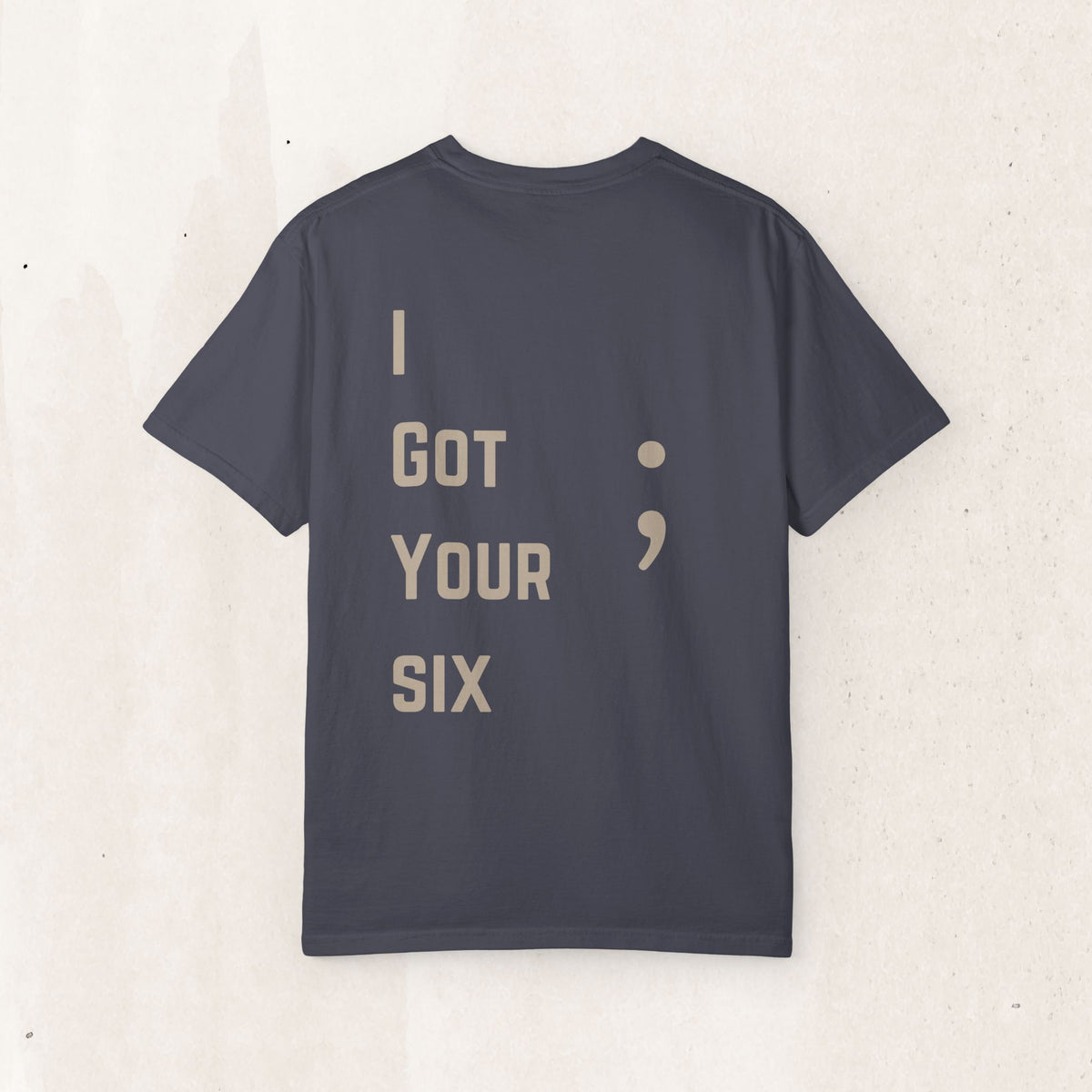 I Got Your Six T-Shirt | Veteran Suicide Awareness Back Print Tee