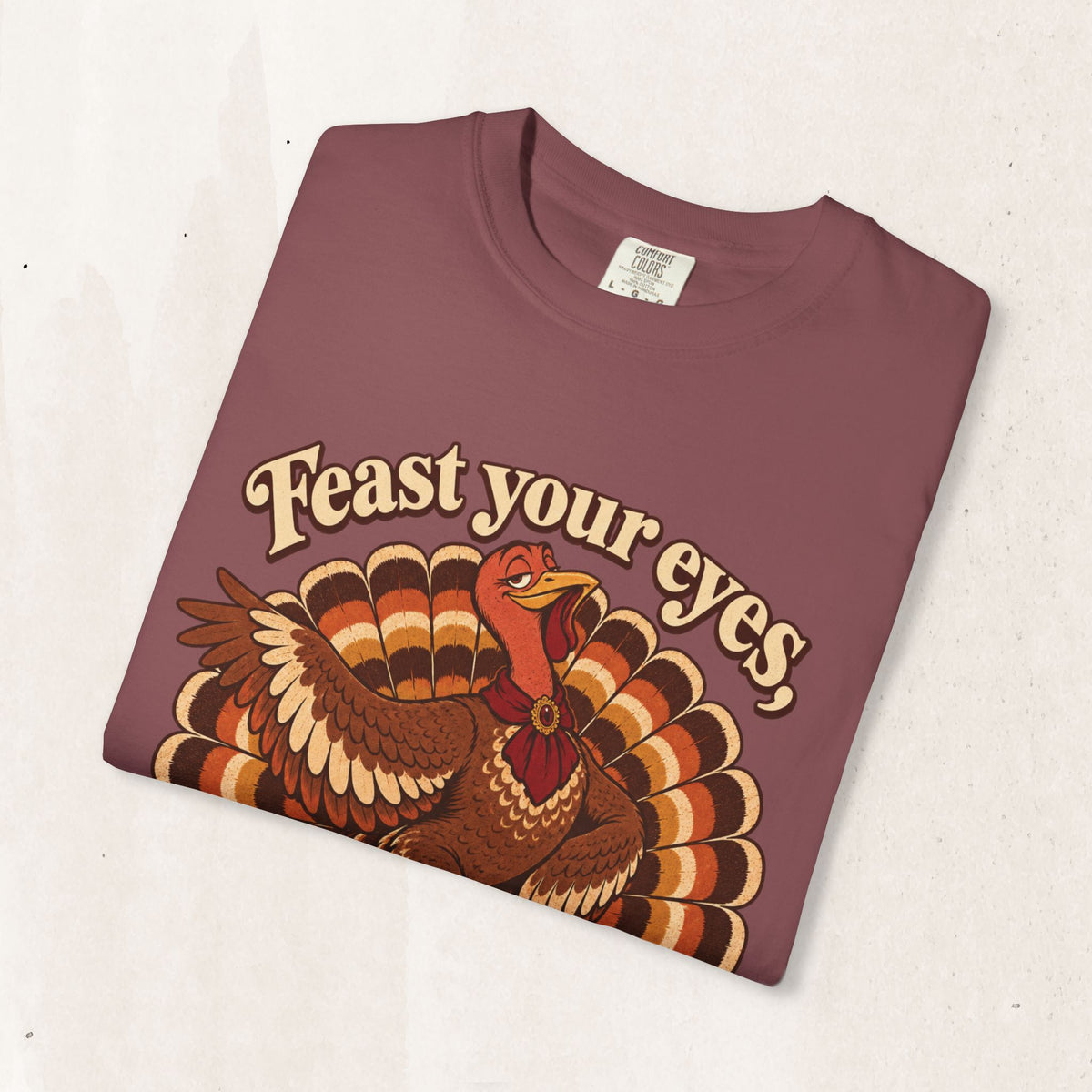 Thanksgiving 'Feast Your Eyes, Darling' Turkey Tee