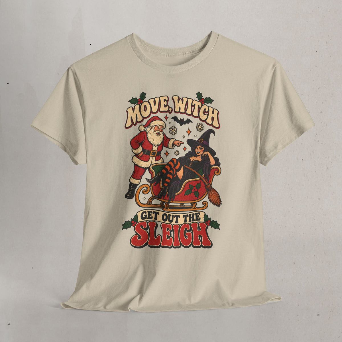 Move, Witch! Get Out the Sleigh Christmas Tee