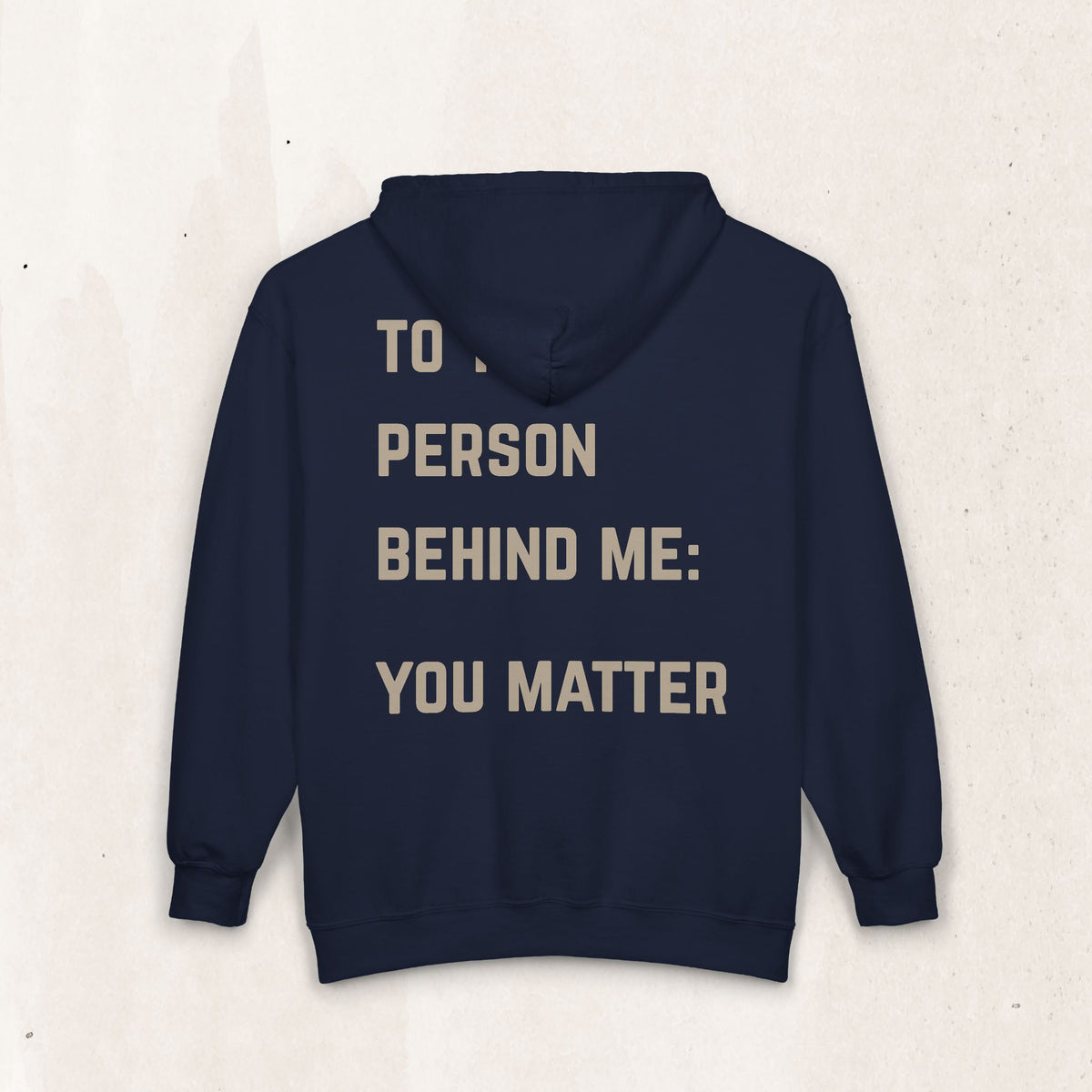 To the Person Behind Me, You Matter Zip Up Hoodie | Suicide Awareness Back Print
