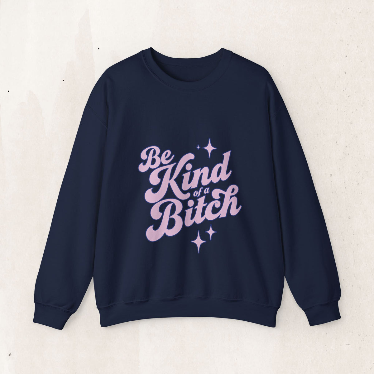 Be Kind (Kind of Bitch) Crewneck Sweatshirt