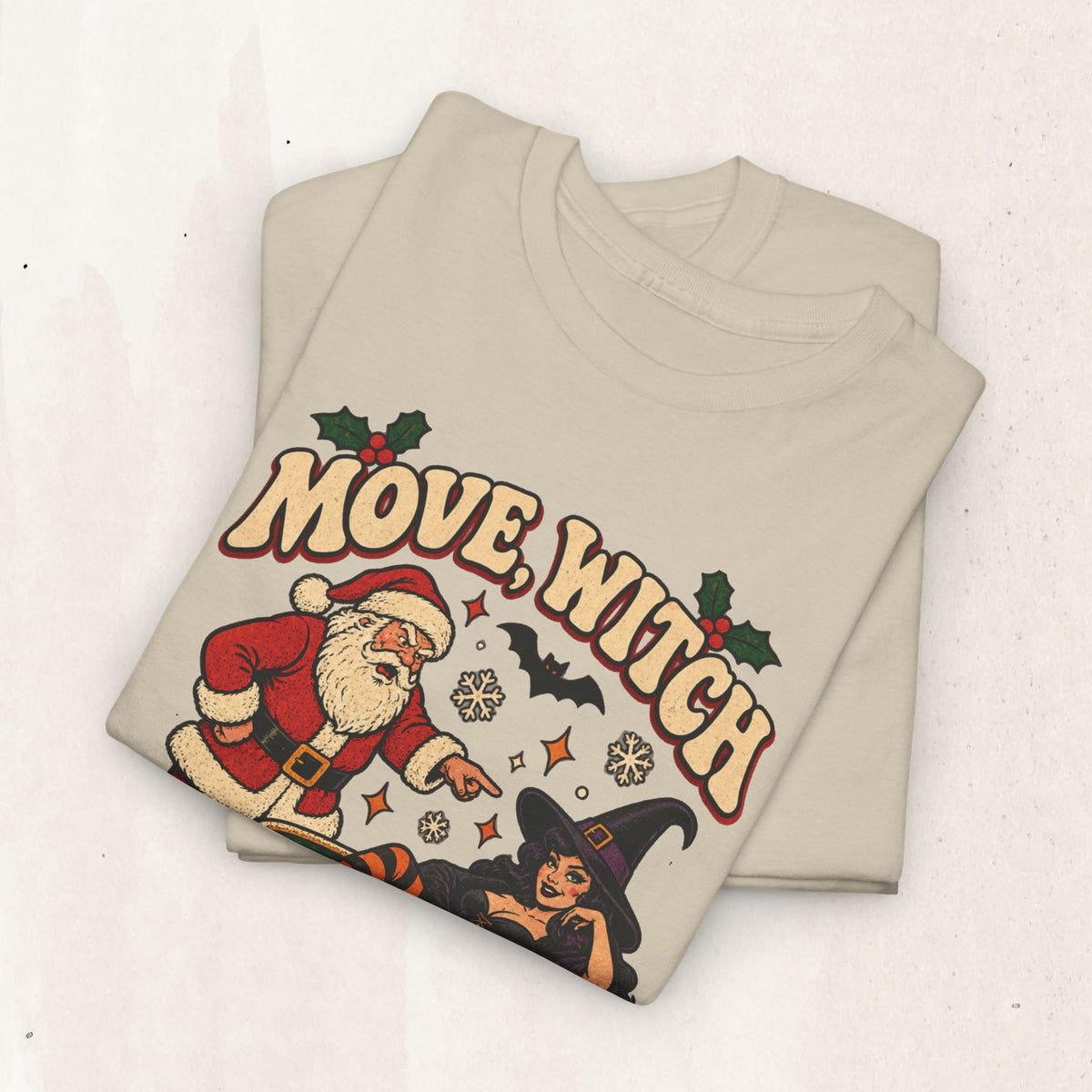 Move, Witch! Get Out the Sleigh Christmas Tee