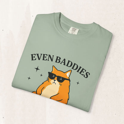 Even Baddies Get Saddies Cat Tee