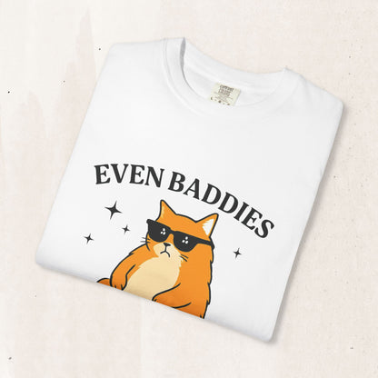 Even Baddies Get Saddies Cat Tee