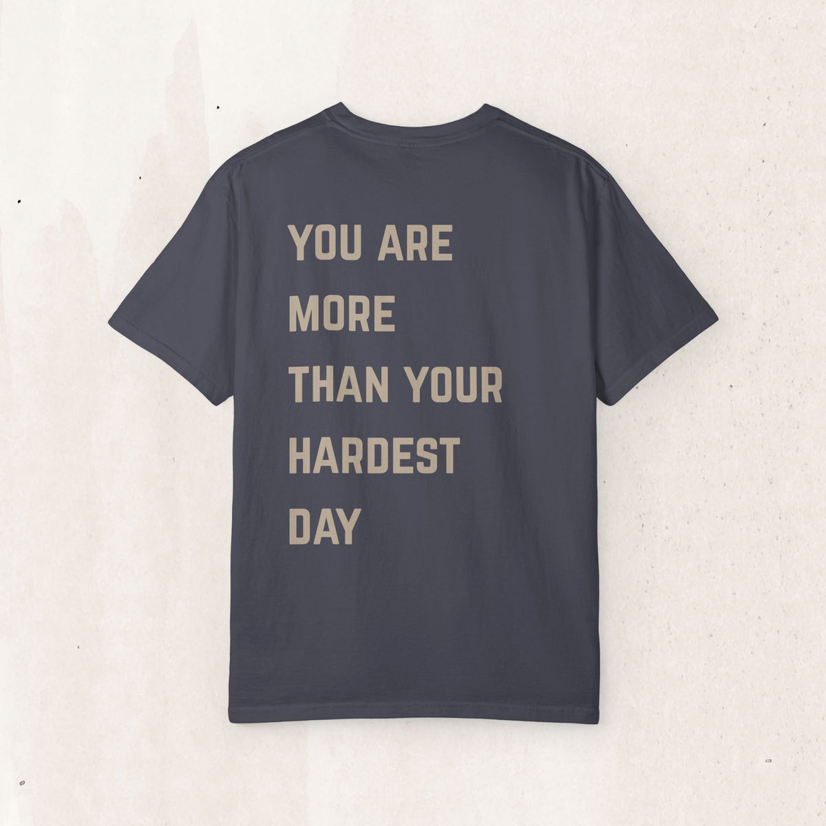 You Are More Than Your Hardest Day T-Shirt | Suicide Awareness Back Print Tee