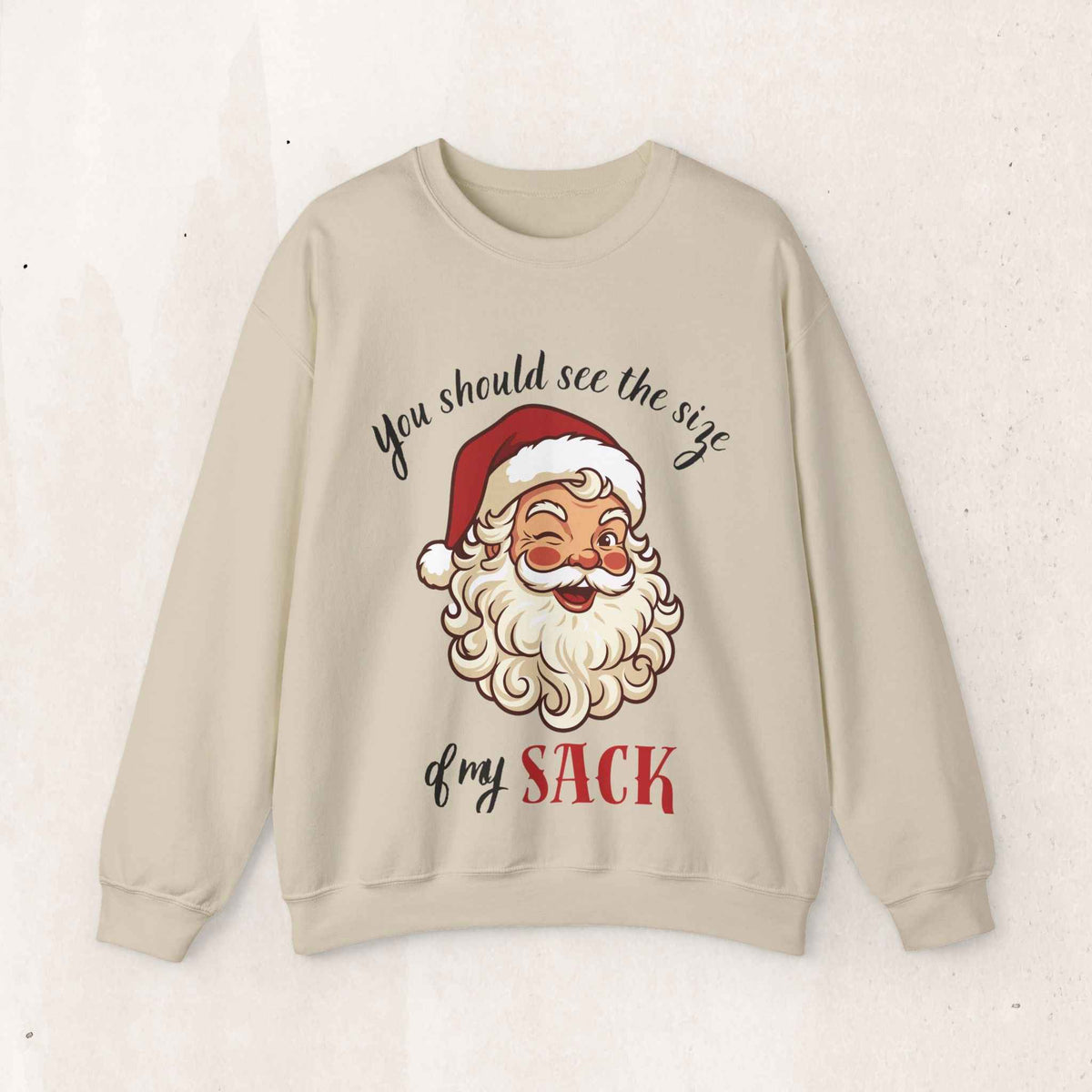 Santa 'See the Size of My Sack' Sweatshirt – Funny Christmas – Sand