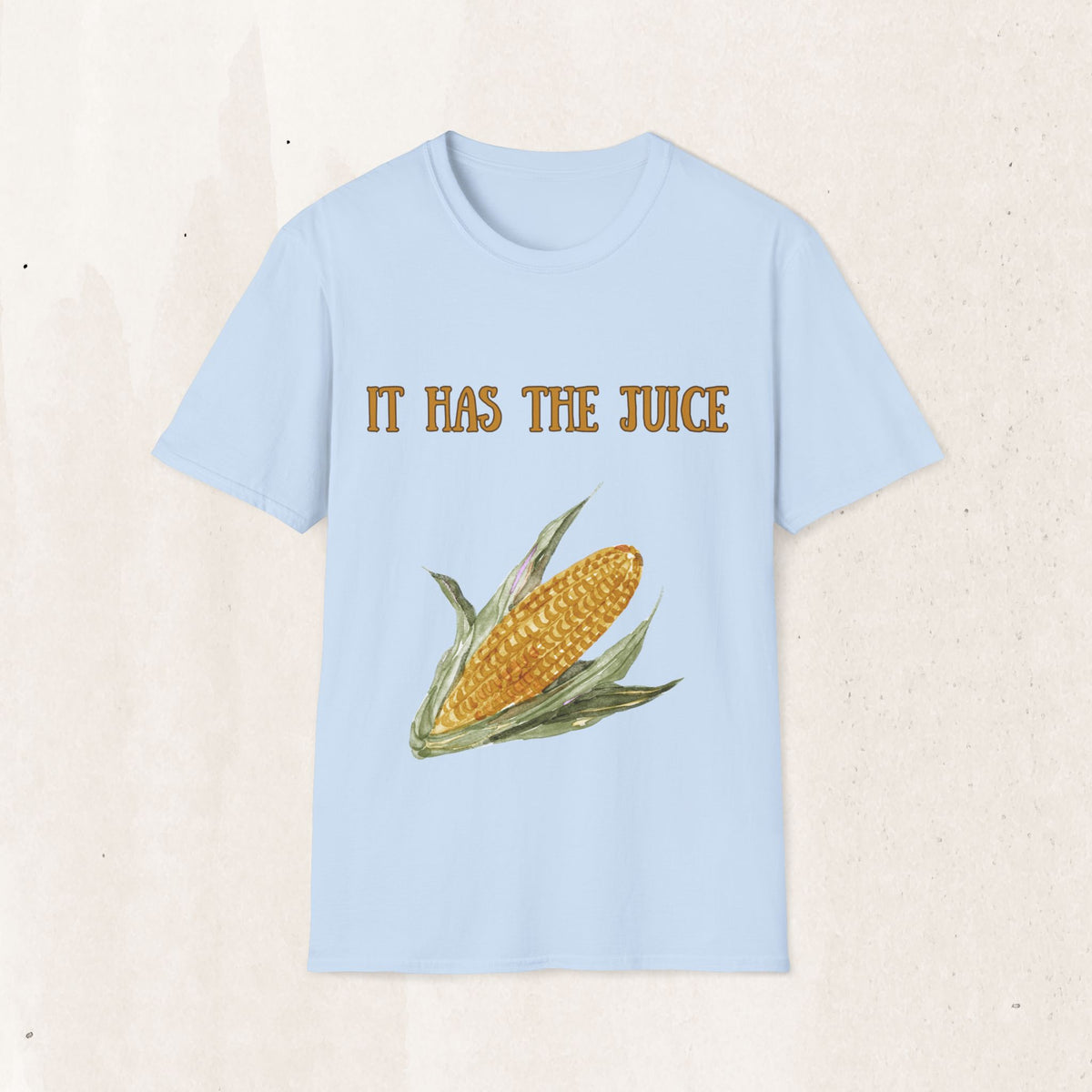 It's Corn! It Has The Juice Graphic Tee