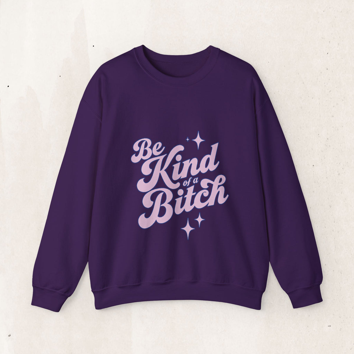 Be Kind (Kind of Bitch) Crewneck Sweatshirt