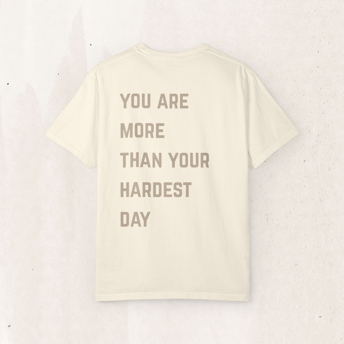 You Are More Than Your Hardest Day T-Shirt | Suicide Awareness Back Print Tee
