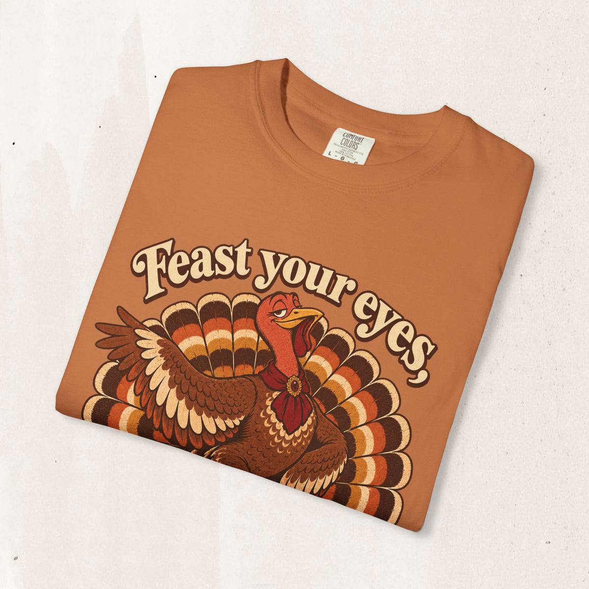 Thanksgiving 'Feast Your Eyes, Darling' Turkey Tee