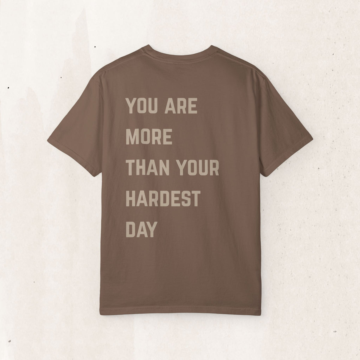 You Are More Than Your Hardest Day T-Shirt | Suicide Awareness Back Print Tee
