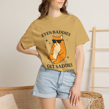 Even Baddies Get Saddies Cat Tee