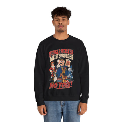 Meisterburger 'No Toys!' Crewneck Sweatshirt