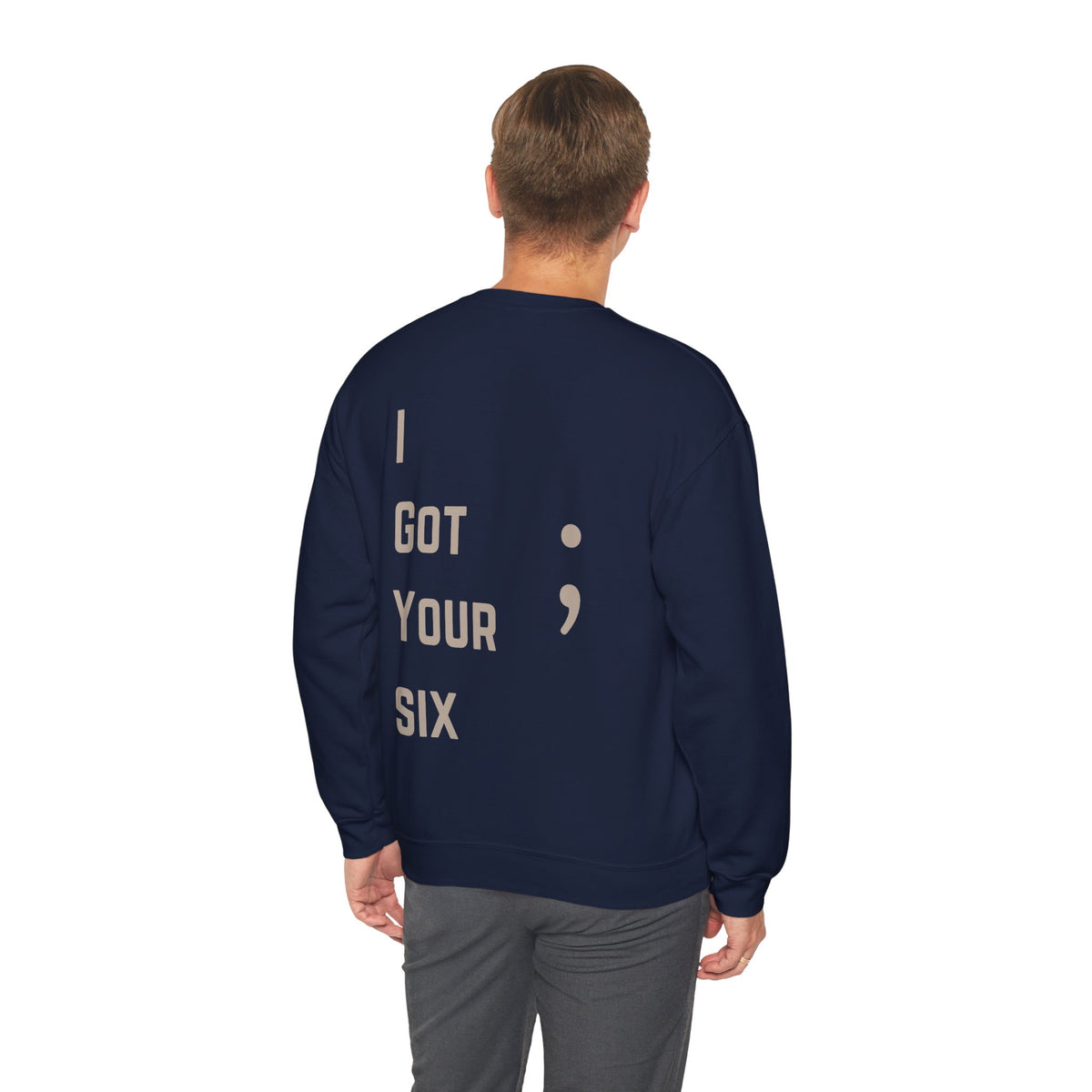 I Got Your Six Crewneck Sweatshirt | Veteran Suicide Awareness Back Print