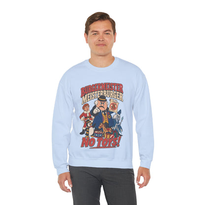 Meisterburger 'No Toys!' Crewneck Sweatshirt